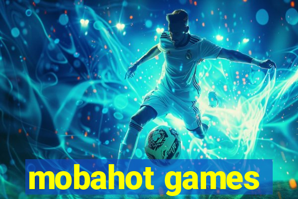 mobahot games